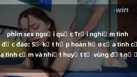 phim sex ngoại quốc Trải nghiệm tình yêu và sex mỹ đen độc đáo: Sự kết hợp hoàn hảo của tình cảm và nhiệt huyết từ vùng đất nước đa văn hóa.