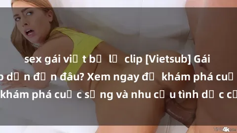 sex gái việt bị lộ clip [Vietsub] Gái mại dâm châu Á hấp dẫn đến đâu? Xem ngay để khám phá cuộc sống và nhu cầu tình dục của họ!