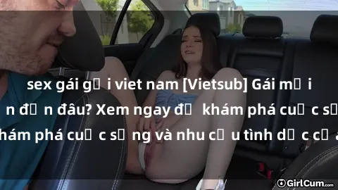 sex gái gọi viet nam [Vietsub] Gái mại dâm châu Á hấp dẫn đến đâu? Xem ngay để khám phá cuộc sống và nhu cầu tình dục của họ!